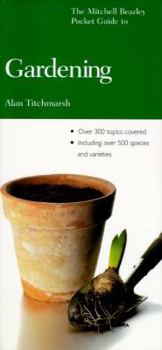 The Mitchell Beazley Pocket Guide to Gardening