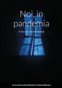Paperback Noi, in pandemia: Il virus che ci ha imprigionato [Italian] Book