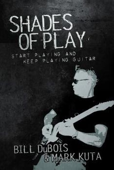 Paperback Shades of Play: Start Playing & Keep Playing Book