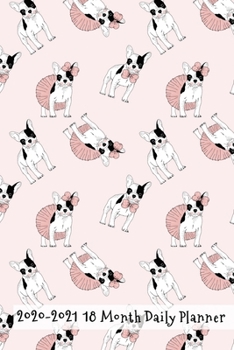 2020 - 2021 18 Month Daily Planner: Dandy Dressed up French Bulldog Covers | Daily Organizer Calendar Agenda | 6x9 | Work, Travel, School Home | ... (Dog Lover Lifestyle Organizer Series)