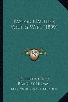 Paperback Pastor Naudie's Young Wife (1899) Book