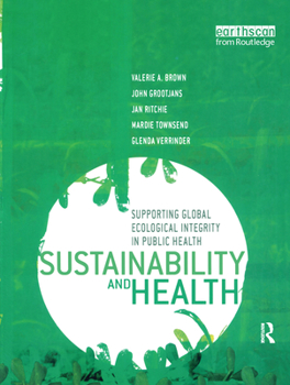 Paperback Sustainability and Health: Supporting Global Ecological Integrity in Public Health Book