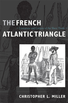 Paperback The French Atlantic Triangle: Literature and Culture of the Slave Trade Book