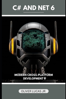 C# And Net 6: Modern Cross-Platform Development