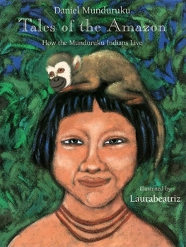 Hardcover Tales of the Amazon: How the Munduruku Indians Live Book