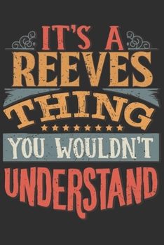 Paperback It's A Reeves You Wouldn't Understand: Want To Create An Emotional Moment For The Reeves Family? Show The Reeves's You Care With This Personal Custom Book