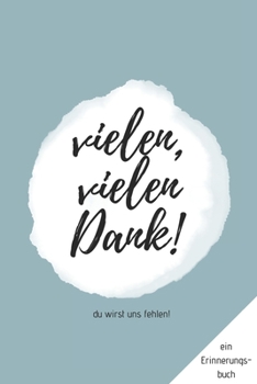 Paperback Du wirst uns fehlen! Ein Erinnerungsbuch: ein Buch als Geschenk zum Selbstausfüllen für Ruhestand oder Jobwechsel [German] Book