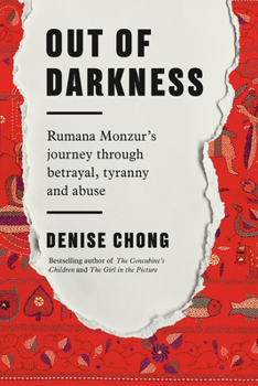 Paperback Out of Darkness: Rumana Monzur's Journey Through Betrayal, Tyranny and Abuse Book