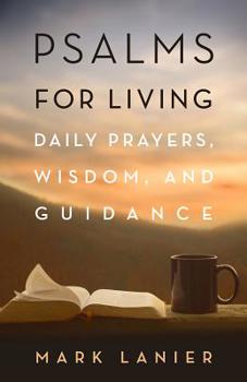 Hardcover Psalms for Living: Daily Prayers, Wisdom, and Guidance (Big Bear Books) Book