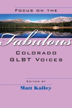 Focus on the Fabulous: Colorado Glbt Voices