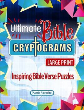 Paperback Bible Cryptograms Large Print Inspiring Bible Verse Puzzles: Bible puzzle book with verses to encourage you in your Christian Faith and Hope Book