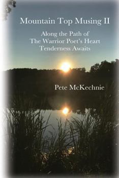 Paperback Mountain Top Musing II: Along the Path of the Warrior Poet's Heart Tenderness Awaits Book