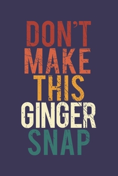 Don't make this Ginger snap: Fun Redhair I Redhead I Ginger
