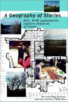 Paperback A Geography of Stories: Dist. #145 Sophomores Explore Features of Home Book