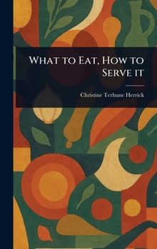 Hardcover What to Eat, How to Serve It Book