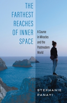 Paperback The Farthest Reaches of Inner Space: A Course in Miracles and the Postmodern World Book