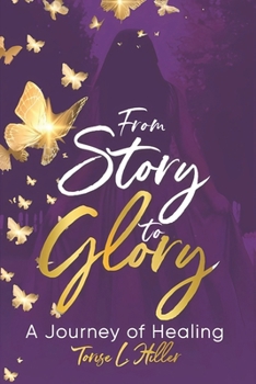Paperback From Story to Glory: A Journey of Personal Healing Book