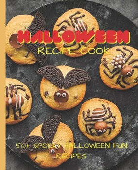 Paperback Halloween Recipe Cookbook: 50+ Spooky Fun Halloween Recipes Book