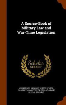 Hardcover A Source-Book of Military Law and War-Time Legislation Book