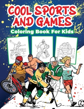 Paperback Cool Sports and Games Coloring Book for Kids: Great Sports Activity Book for Boys, Girls and Kids Ages 4-8 Book