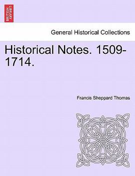 Paperback Historical Notes. 1509-1714. Book
