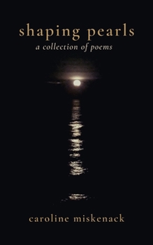 Paperback shaping pearls: a collection of poems Book