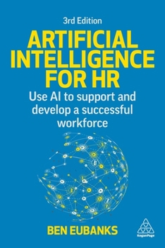 Hardcover Artificial Intelligence for HR: Use AI to Support and Develop a Successful Workforce Book