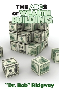 Paperback The ABCs of Wealth Building Book