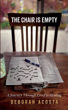 Paperback The Chair is Empty: A Journey Through Grief to Healing Book