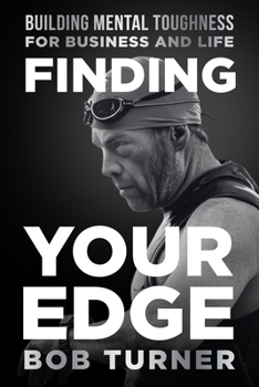 Paperback Finding YOUR Edge: Building Mental Toughness for Business and Life Book