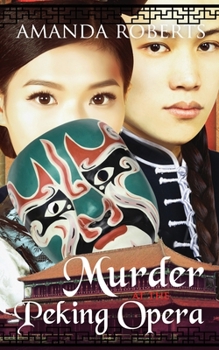 Murder at the Peking Opera: A Historical Mystery - Book #3 of the Qing Dynasty Mysteries