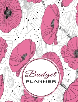 Budget Planner: Expense Tracker Planner – Non-Dated Simple Household or Personal Budgeting Sheets – Poppies White