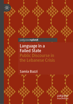 Language in a Failed State: Public Discourse in the Lebanese Crisis