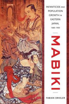 Hardcover Mabiki: Infanticide and Population Growth in Eastern Japan, 1660-1950 Volume 25 Book