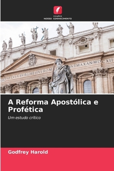 Paperback A Reforma Apostólica e Profética [Portuguese] Book