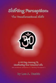 Paperback Shifting Perception: The Transformational Shift: A 40 Day Journey To Manifesting Your Intended Life Book