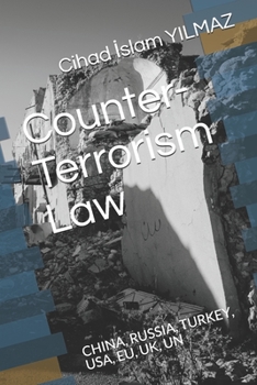Paperback Counter-Terrorism Law: China, Russia, Turkey, Usa, Eu, Uk, Un Book