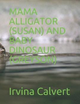 Paperback Mama Alligator (Susan) and Baby Dinosaur (Greyson) Book