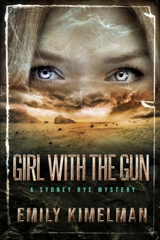 The Girl With The Gun - Book #8 of the Sydney Rye Mysteries