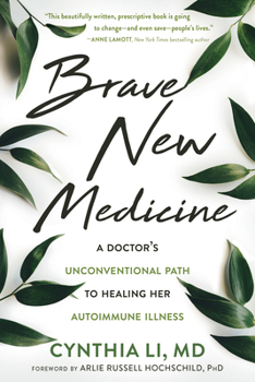Paperback Brave New Medicine: A Doctor's Unconventional Path to Healing Her Autoimmune Illness Book