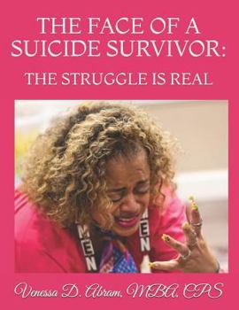 Paperback The Face of a Suicide Survivor: The Struggle Is Real Book