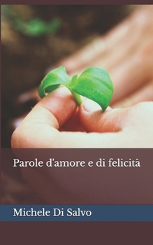 Paperback Parole d'amor e e di felicità [Italian] Book