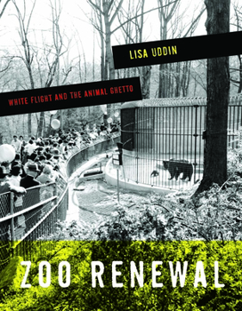 Paperback Zoo Renewal: White Flight and the Animal Ghetto Book