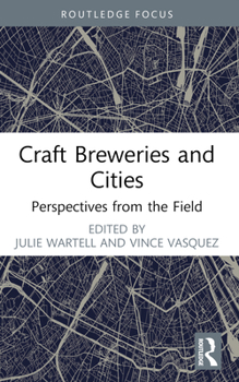 Paperback Craft Breweries and Cities: Perspectives from the Field Book