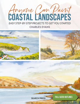 Paperback Anyone Can Paint Coastal Landscapes: 6 Easy Step-By-Step Projects to Get You Started Book