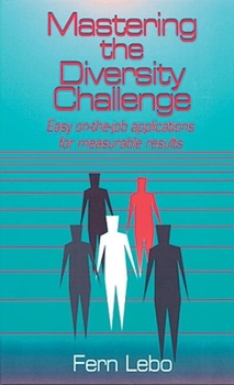 Hardcover Mastering the Diversity Challenge: Easy On-the-Job Applications for Measurable Results Book