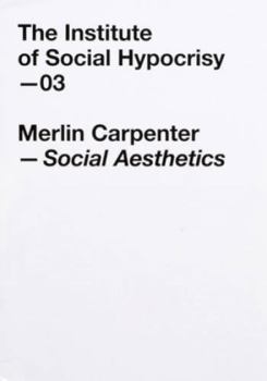 Paperback Social Aesthetics: 03, the Institute of Social Hypocrisy Book