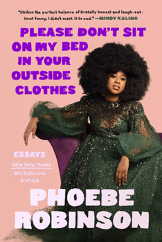 Hardcover Please Don't Sit on My Bed in Your Outside Clothes: Essays Book