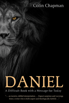 Hardcover Daniel: A Difficult Book with a Message for Today Book
