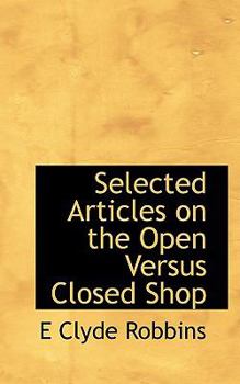 Paperback Selected Articles on the Open Versus Closed Shop Book